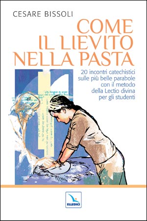 Come il lievito nella pasta