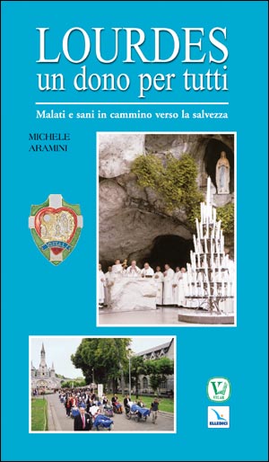 Lourdes un dono per tutti