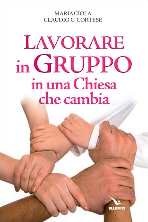 Lavorare in gruppo in una Chiesa che cambia