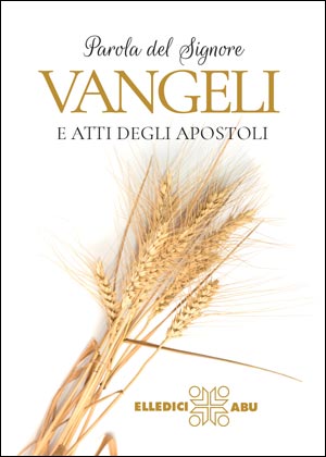 Parola del Signore. Vangeli e Atti degli Apostoli
