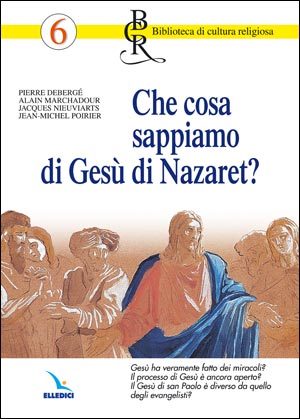 Che cosa sappiamo di Gesù di Nazaret?